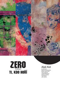 ​Zero 4: Ti, kdo hoří