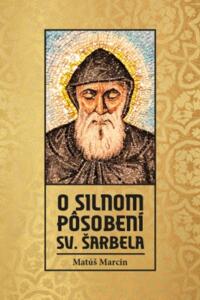 O silnom pôsobení sv. Šarbela