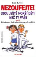 Nezoufejte! Jsou ještě horší děti než ty vaše  Balzám na duši zdecimovaných rodičů