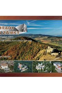 Slovenské hrady a zámky pohľadom vtákov Slovak Castles from a Bird`s Eye View 