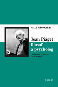 Jean Piaget - filosof a psycholog