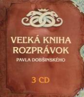 Veľká kniha rozprávok Pavla Dobšinského - 3CD