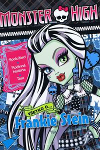 Monster High - Všetko o... Frankie Stein