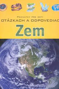 Zem v otázkach a odpovediach - Poznatky pre deti