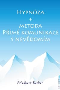 Hypnóza + Metoda přímé komunikace s nevědomím