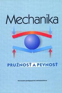 Mechanika – Pružnosť a pevnosť pre ŠO strojárstvo