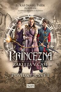 Princezna zakletá v čase: Povídky a svět