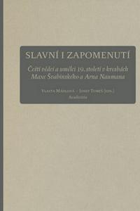 Slavní i zapomenutí - Čeští vědci a umělci 19. století vkresbách M. Švabinského a A. Naumanna 