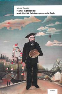 Henri Rousseau aneb Složitá Celníkova cesta do Čech