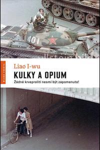 Kulky a opium - Žádné krveprolití nesmí být zapomenuto!