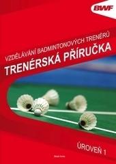 ​Vzdělání badmintonových trenérů - trenérská příručka úroveň 1 