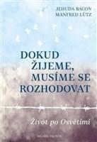 Dokud žijeme, musíme se rozhodovat