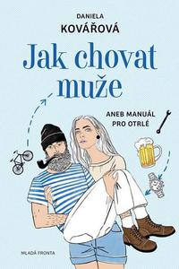 Jak chovat muže aneb Manuál pro otrlé