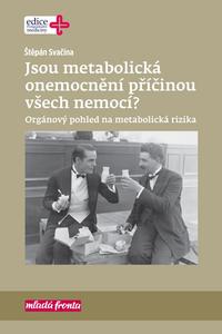 Jsou metabolická onemocnění příčinou všech nemocí? 