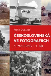 Československá armáda ve fotografiích (1945-1960)