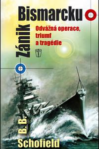 Zánik Bismarcku - Odvážná operace, triumf a tragédie