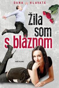 Žila som s bláznom