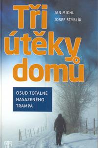 Tři útěky domů - Osud totálně nasazeného trampa