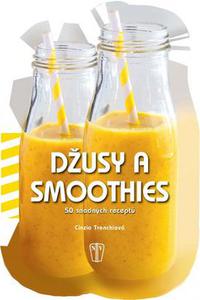 Džusy a smoothies 50 snadných receptů