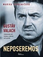 Gustáv Valach - Neposeremos!