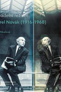 Divadelní režisér Karel Novák (19161968)