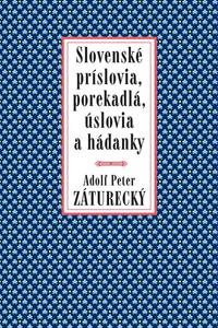 Slovenské príslovia, porekadlá, úslovia a hádanky