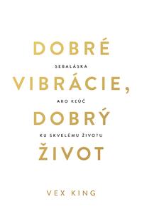 Dobré vibrácie, dobrý život