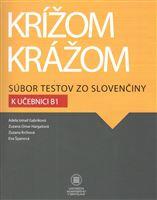Krížom krážom Súbor testov zo slovenčiny k učebnici B1