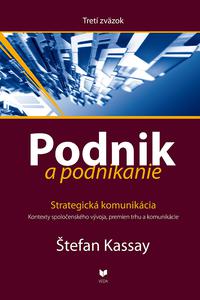 Podnik a podnikanie (Tretí zväzok) - Strategická komunikácia