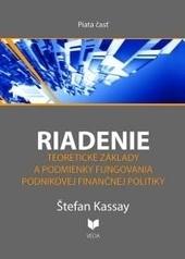 RIADENIE 5. Teoretické základy a podmienky fungovania podnikovej finančnej politiky