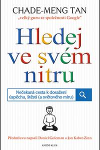 Hledej ve svém nitru. Nečekaná cesta k dosažení úspěchu, štěstí (a světového míru)