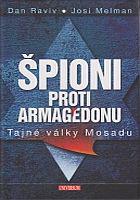 Špioni proti Armagedonu - Tajné války Mosadu 