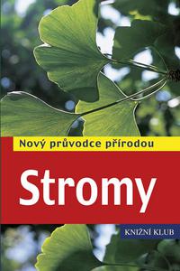 Stromy - Nový průvodce přírodou