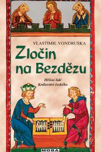 Zločin na Bezdězu - Hříšní lidé Království českého