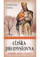 Eliška Přemyslovna - Matka Otce vlasti