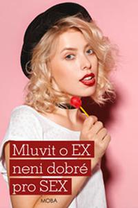 Mluvit o EX není dobré pro SEX