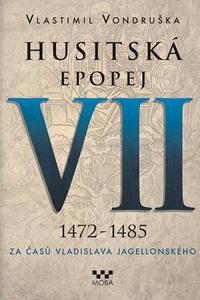 Husitská epopej VII. 1472 -1485