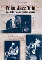 Free Jazz Trio, kapitola z dějin českého jazzu 