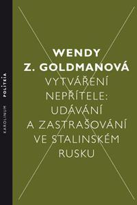 Vytváření nepřítele - Udávání a zastrašování ve stalinském Rusku