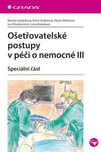 Ošetřovatelské postupy v péči o nemocné III 