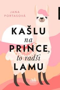 Kašlu na prince, to radši lamu