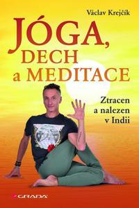 Jóga, dech a meditace - Ztracen a nalezen v Indii 