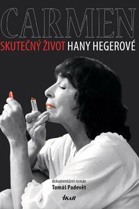 Carmen – Skutečný život Hany Hegerové