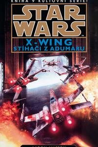 Star Wars - X-Wing - Stíhači z Adumaru