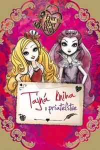 Ever After High - Tajná kniha o priateľstve