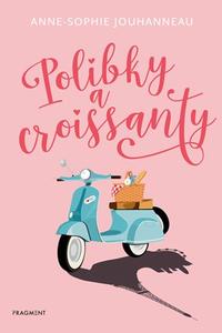 Polibky a croissanty