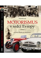 Motorismus v srdci Evropy od Josefa Božka po současnost