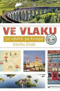 Ve vlaku - 30 výletů po Evropě