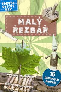 Malý řezbář - 16 zajímavých projektů