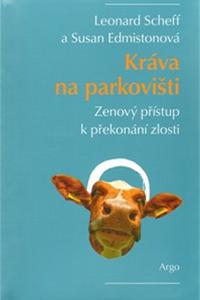 Kráva na parkovišti - Zenový přístup k překonávání zlost